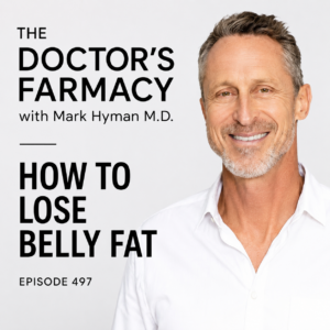 The Doctor’s Farmacy podcast with Dr. Mark Hyman, featured in our discussion about belly fat and metabolic health.